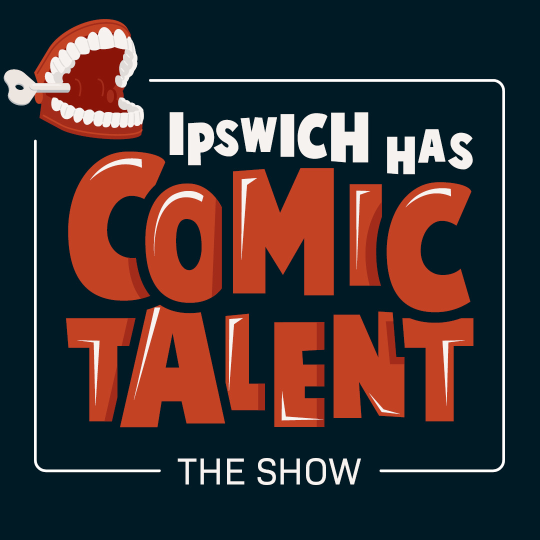 Ipswich Has Comic Talent: The Show